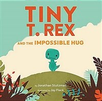 Tiny T. Rex and the Impossible Hug (Paperback)