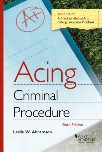 Acing Criminal Procedure (Paperback, 6 Revised edition)