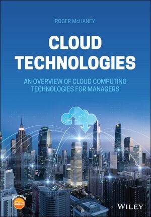 Cloud Technologies: An Overview of Cloud Computing Technologies for Managers (Hardcover)