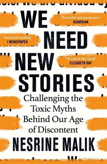 We Need New Stories : Challenging the Toxic Myths Behind Our Age of Discontent (Paperback)