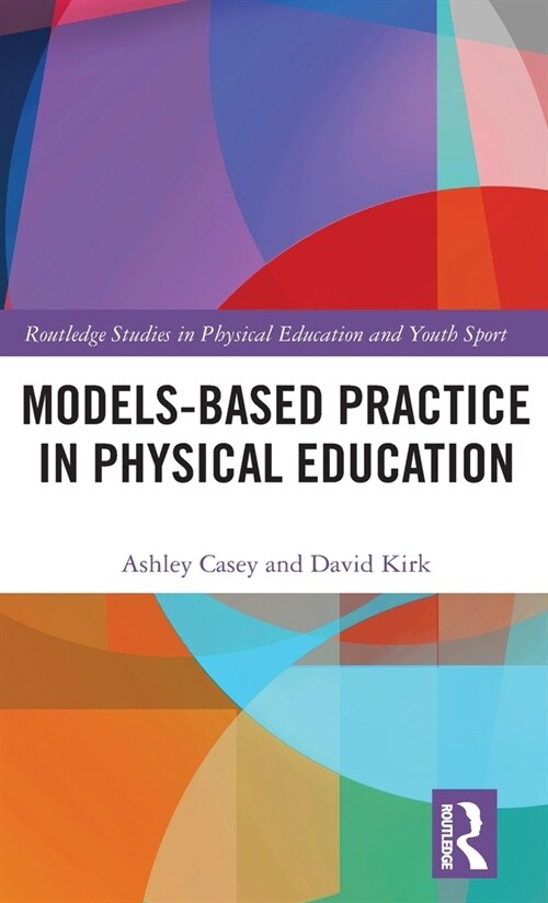 Models-based Practice in Physical Education (Hardcover)