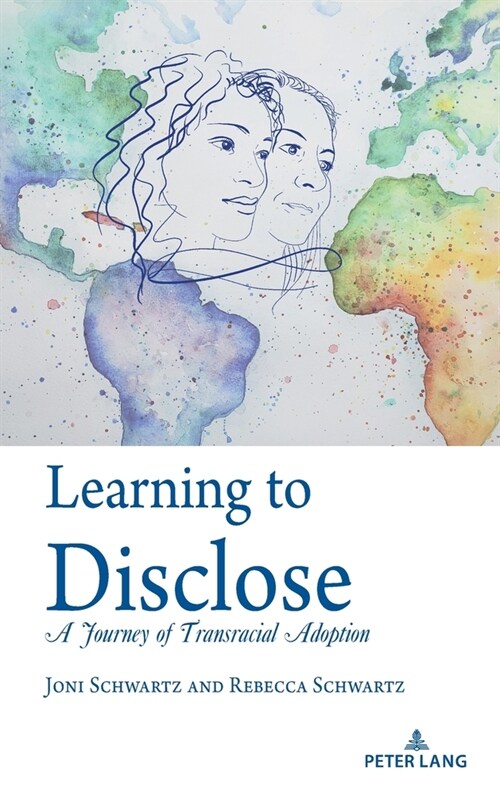 Learning to Disclose: A Journey of Transracial Adoption (Hardcover)