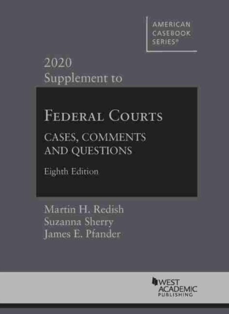Federal Courts : Cases, Comments and Questions, 2020 Supplement (Paperback, 8 Revised edition)