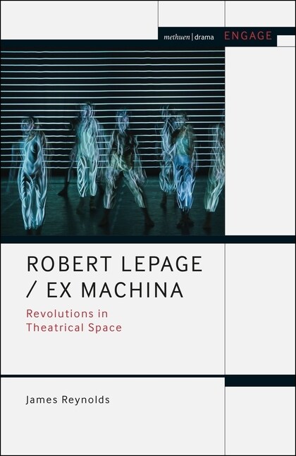 Robert Lepage / Ex Machina : Revolutions in Theatrical Space (Paperback)