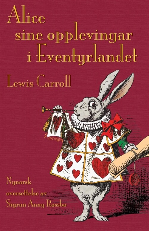 Alice sine opplevingar i Eventyrlandet: Alices Adventures in Wonderland in Nynorsk (Paperback)
