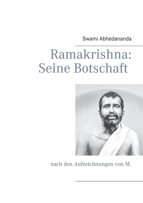 Ramakrishna: Seine Botschaft: nach den Aufzeichnungen von M. (Paperback)