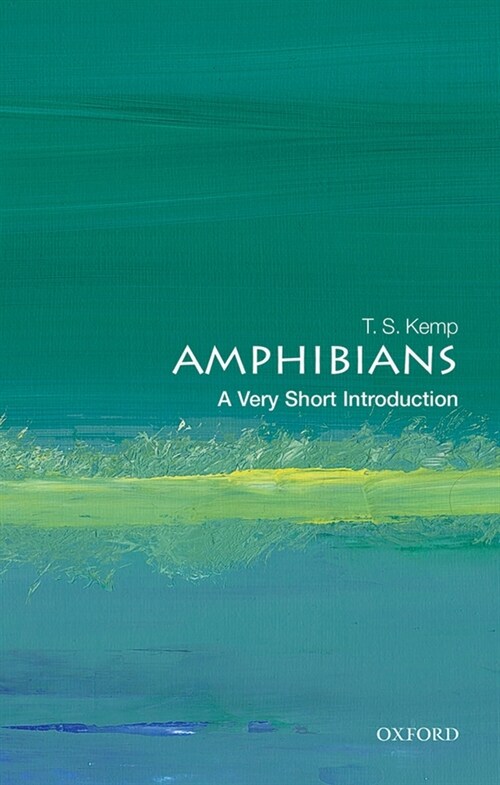 Amphibians: A Very Short Introduction (Paperback)