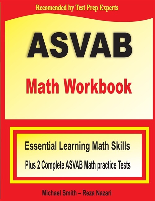 ASVAB Math Workbook: Essential Summer Learning Math Skills plus Two Complete ASVAB Math Practice Tests (Paperback)