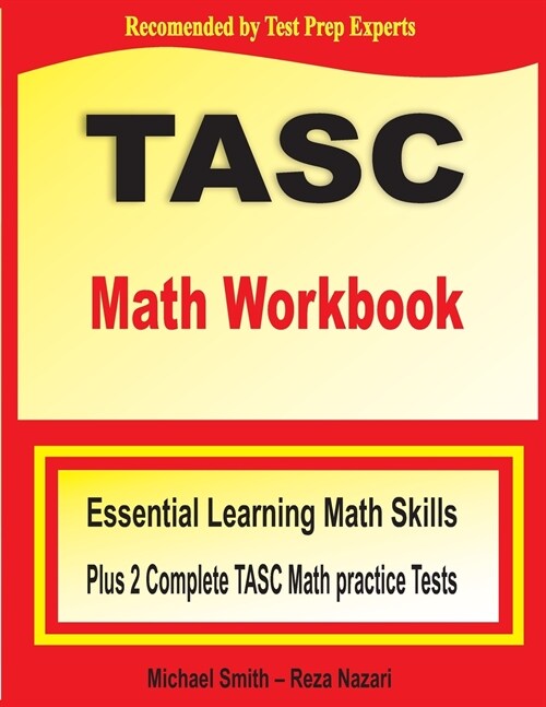 TASC Math Workbook: Essential Learning Math Skills Plus Two Complete TASC Math Practice Tests (Paperback)