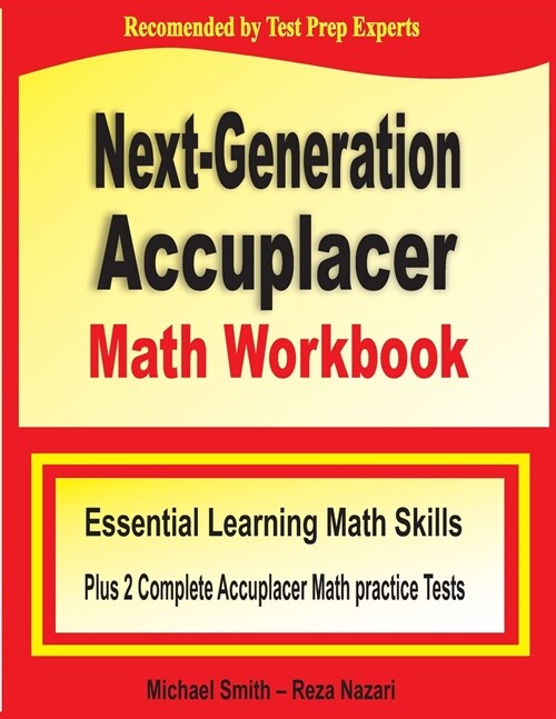 Next-Generation Accuplacer Math Workbook: Essential Learning Math Skills Plus Two Complete Accuplacer Math Practice Tests (Paperback)