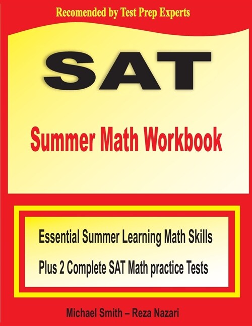 SAT Summer Math Workbook: Essential Summer Learning Math Skills plus Two Complete SAT Math Practice Tests (Paperback)