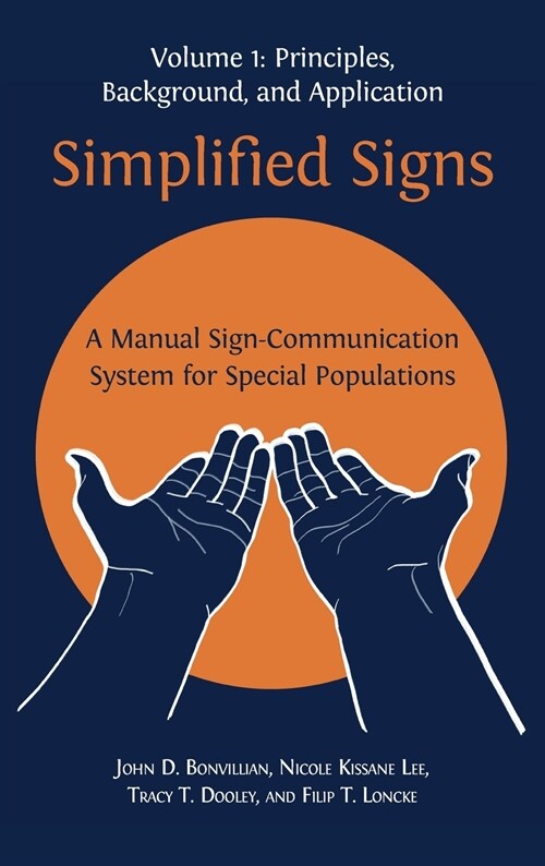 Simplified Signs: A Manual Sign-Communication System for Special Populations, Volume 1 (Hardcover, Hardback)