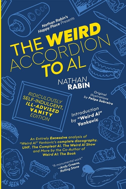 The Weird Accordion to Al: Ridiculously Self-Indulgent, Ill-Advised Vanity Edition (Paperback)