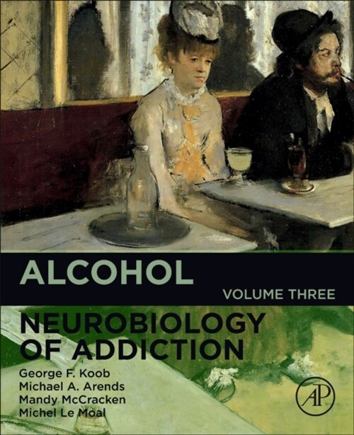 Alcohol: Neurobiology of Addiction Volume 3 (Paperback)
