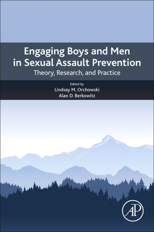 Engaging Boys and Men in Sexual Assault Prevention: Theory, Research, and Practice (Paperback)