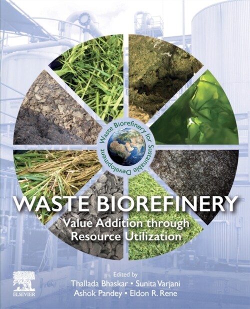 Waste Biorefinery: Value Addition Through Resource Utilization (Paperback)