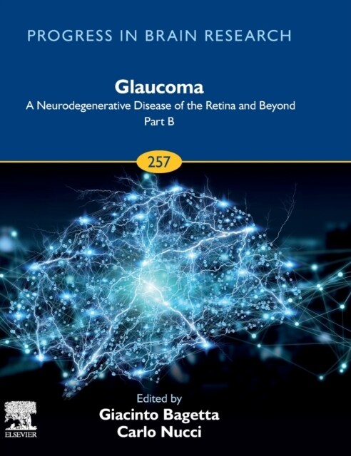 Glaucoma: A Neurodegenerative Disease of the Retina and Beyond Part B: Volume 257 (Hardcover)