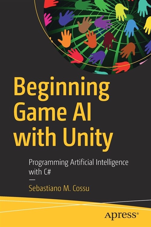 Beginning Game AI with Unity: Programming Artificial Intelligence with C# (Paperback)