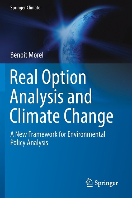 Real Option Analysis and Climate Change: A New Framework for Environmental Policy Analysis (Paperback, 2020)