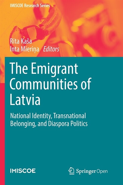The Emigrant Communities of Latvia: National Identity, Transnational Belonging, and Diaspora Politics (Paperback, 2019)