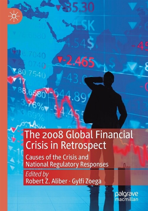 The 2008 Global Financial Crisis in Retrospect: Causes of the Crisis and National Regulatory Responses (Paperback, 2019)