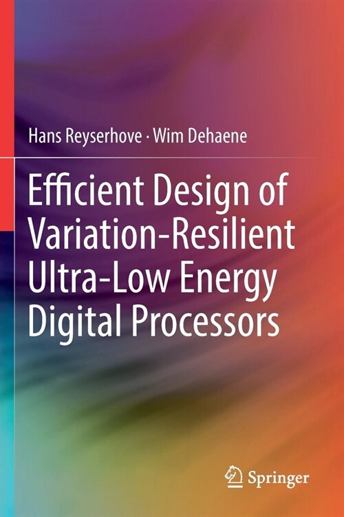 Efficient Design of Variation-Resilient Ultra-Low Energy Digital Processors (Paperback)