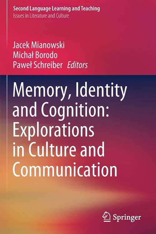 Memory, Identity and Cognition: Explorations in Culture and Communication (Paperback)