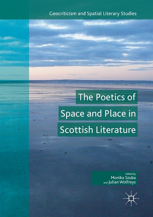 The Poetics of Space and Place in Scottish Literature (Paperback)