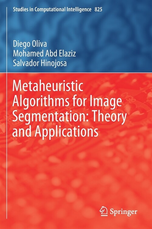 Metaheuristic Algorithms for Image Segmentation: Theory and Applications (Paperback)