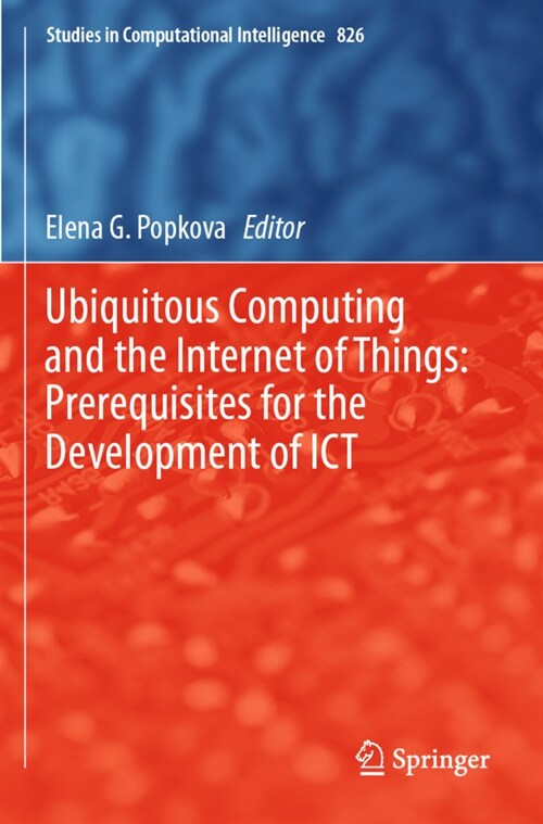 Ubiquitous Computing and the Internet of Things: Prerequisites for the Development of ICT (Paperback)