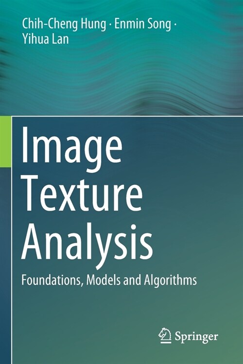Image Texture Analysis: Foundations, Models and Algorithms (Paperback, 2019)