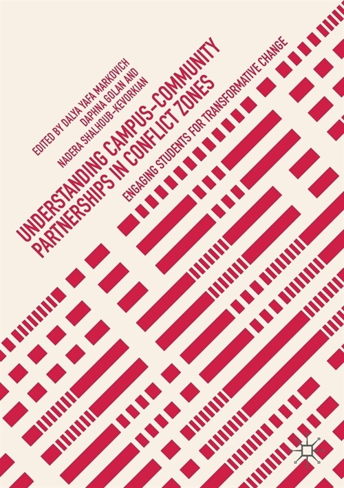 Understanding Campus-Community Partnerships in Conflict Zones: Engaging Students for Transformative Change (Paperback, 2019)