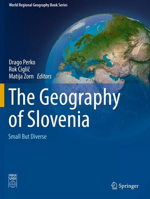 The Geography of Slovenia: Small But Diverse (Paperback, 2020)