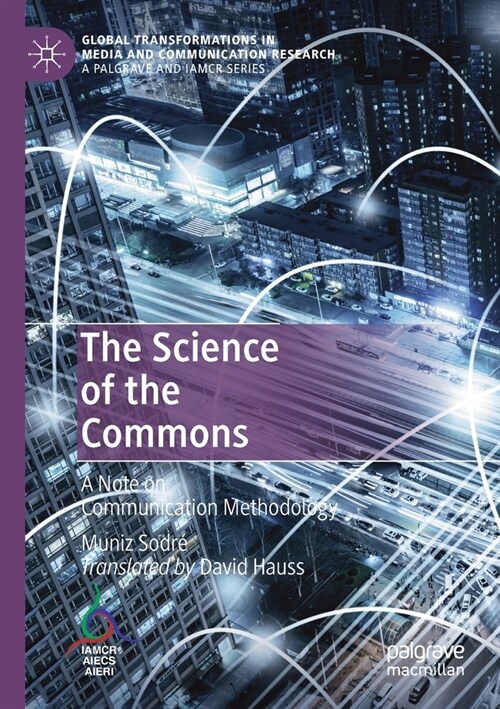 The Science of the Commons: A Note on Communication Methodology (Paperback, 2019)