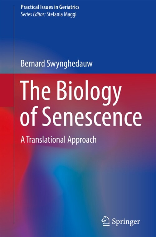 The Biology of Senescence: A Translational Approach (Paperback, 2019)