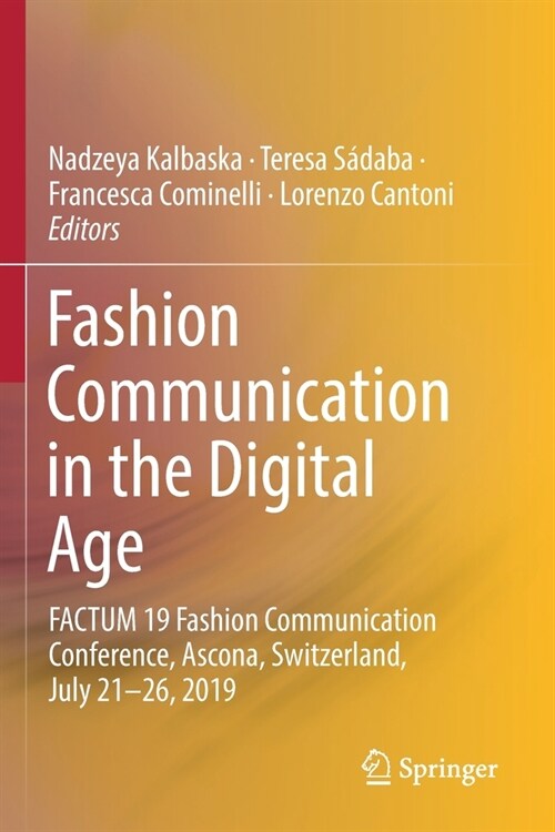 Fashion Communication in the Digital Age: Factum 19 Fashion Communication Conference, Ascona, Switzerland, July 21-26, 2019 (Paperback, 2019)