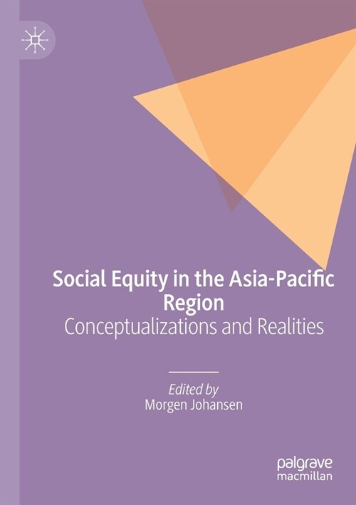 Social Equity in the Asia-Pacific Region: Conceptualizations and Realities (Paperback, 2019)