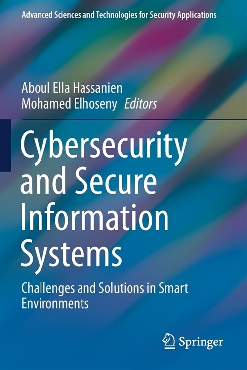 Cybersecurity and Secure Information Systems: Challenges and Solutions in Smart Environments (Paperback, 2019)