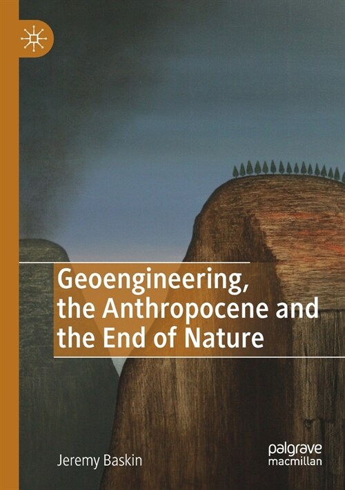 Geoengineering, the Anthropocene and the End of Nature (Paperback)