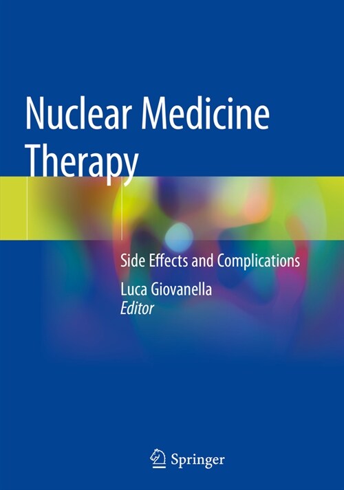 Nuclear Medicine Therapy: Side Effects and Complications (Paperback, 2019)