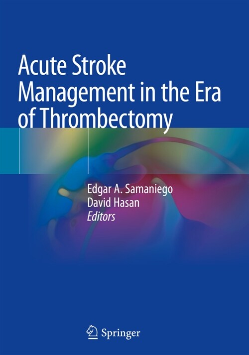 Acute Stroke Management in the Era of Thrombectomy (Paperback)