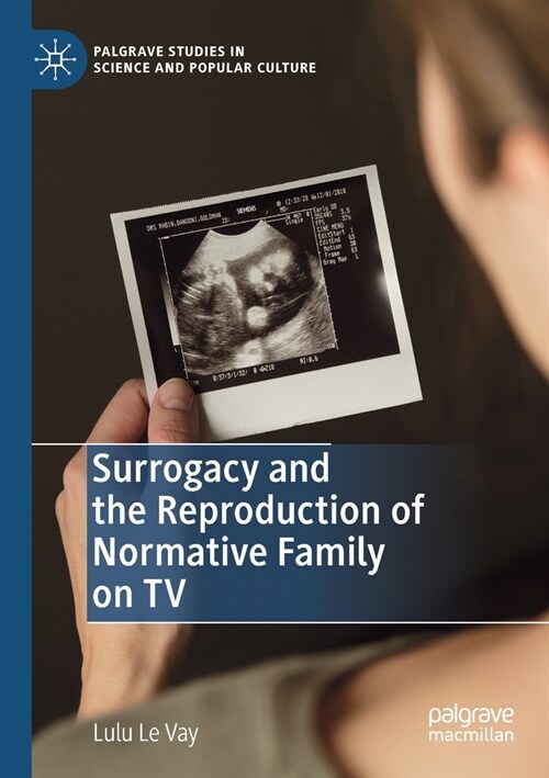 Surrogacy and the Reproduction of Normative Family on TV (Paperback)