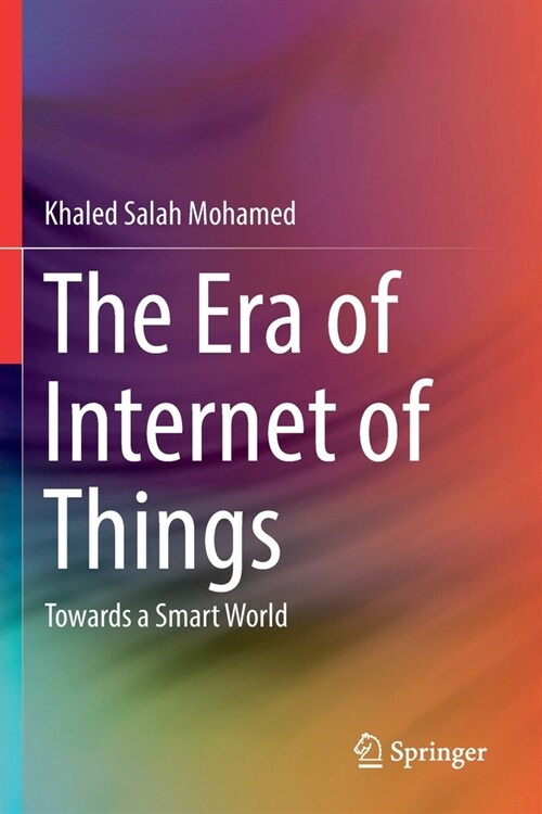 The Era of Internet of Things: Towards a Smart World (Paperback, 2019)