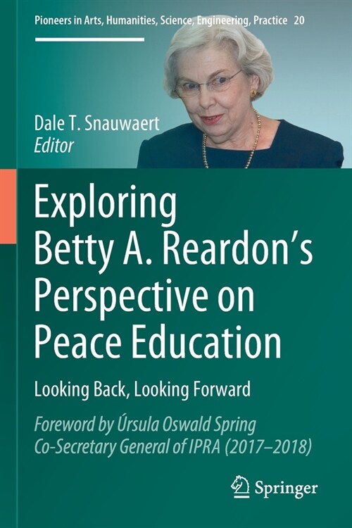 Exploring Betty A. Reardons Perspective on Peace Education: Looking Back, Looking Forward (Paperback, 2019)