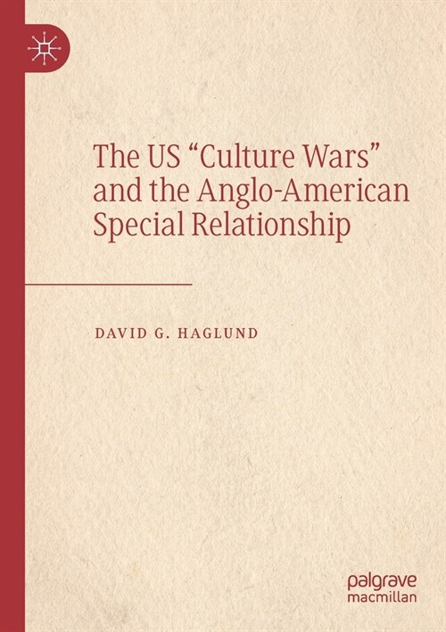 The Us Culture Wars and the Anglo-American Special Relationship (Paperback, 2019)