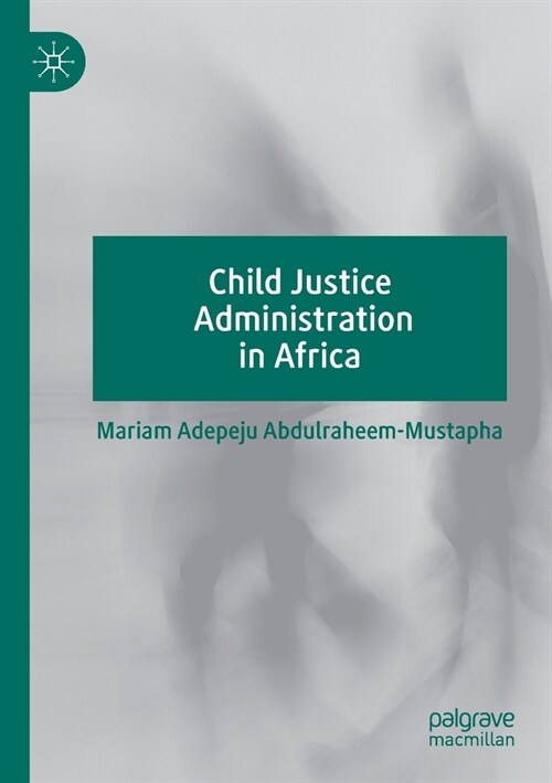 Child Justice Administration in Africa (Paperback)