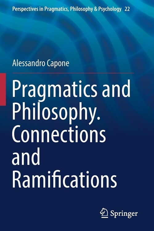 Pragmatics and Philosophy. Connections and Ramifications (Paperback)