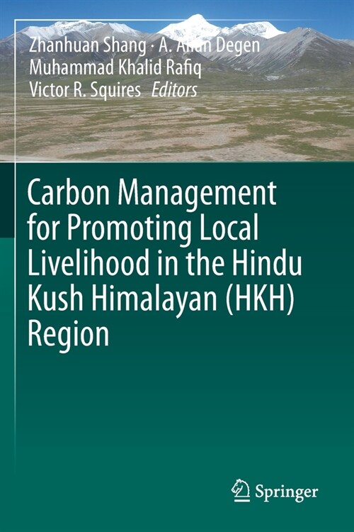 Carbon Management for Promoting Local Livelihood in the Hindu Kush Himalayan (HKH) Region (Paperback)