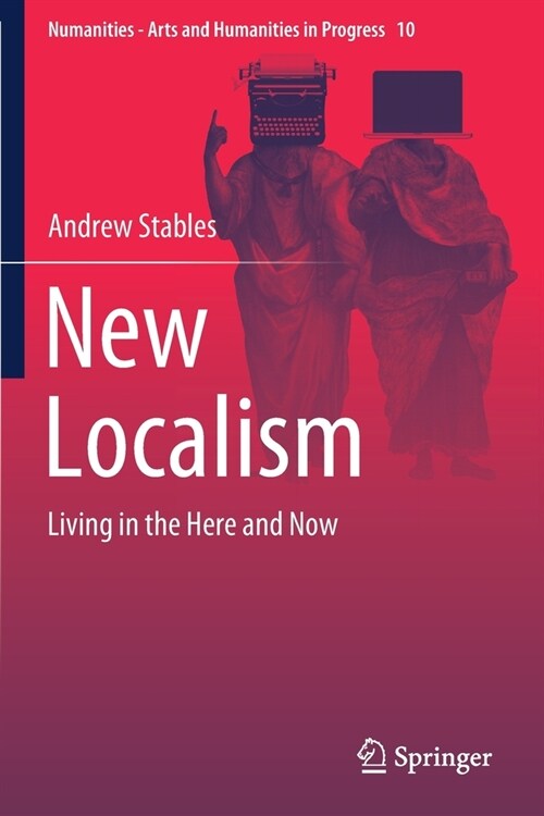 New Localism: Living in the Here and Now (Paperback, 2019)