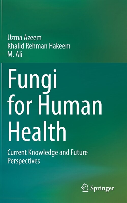 Fungi for Human Health: Current Knowledge and Future Perspectives (Hardcover, 2020)